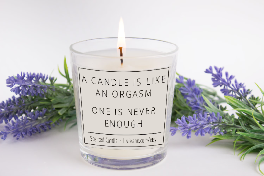 Humorous Birthday Gift Candle, A Candle Is Like An Orgasm, One Is Never Enough