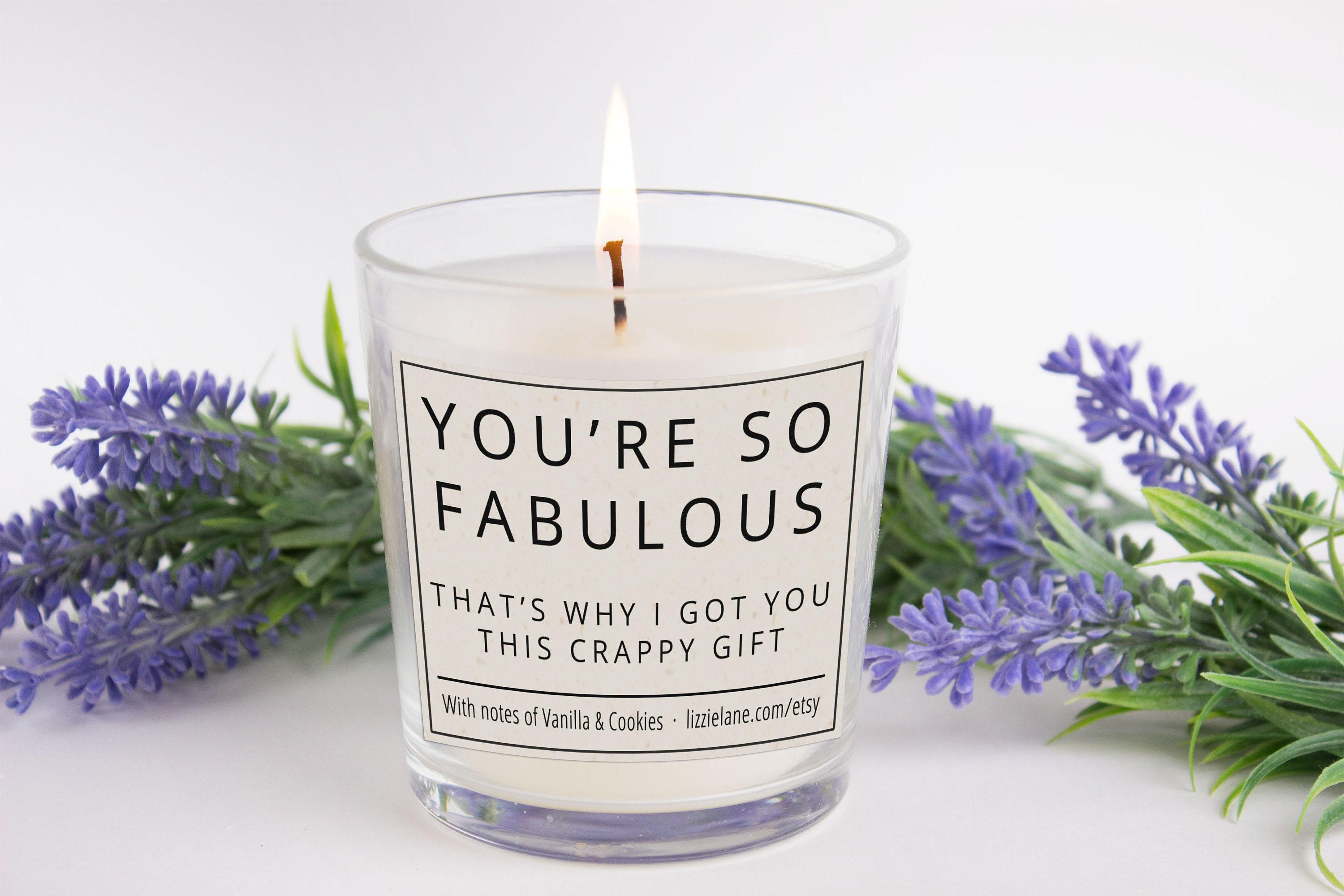 You're So Fabulous Crappy Gift Funny Scented Candle You're So Fabulous Crappy Gift Funny Scented Candle